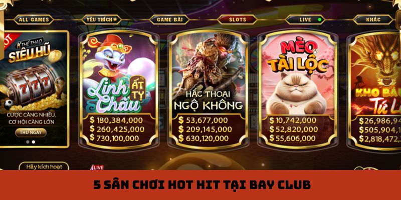 5 sân chơi hot hit tại Bay Club